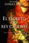 El Secreto Del Rey Cautivo