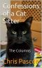 Confessions of a Cat Sitter · the Columns