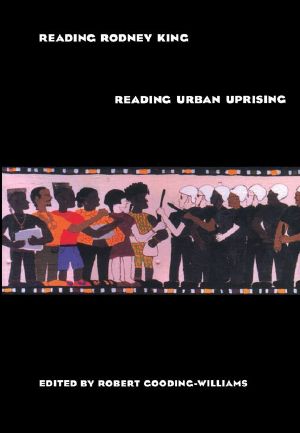 Reading Rodney King/Reading Urban Uprising