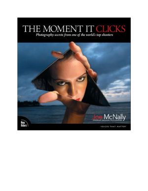 The Moment It Clicks · Photography Secrets from One of the World's Top Shooters