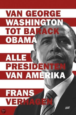 Alle Presidenten · Van George Washington Tot Barack Obama