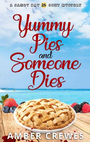 Yummy Pies and Someone Dies (Sandy Bay Cozy Mystery Book 25)