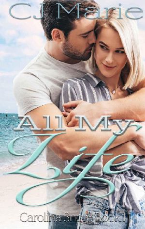 All My Life · A Small Town Beach Romance (Carolina Shore Book 1)