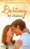 Destiny by Chance · A Contemporary Romance Fiction Novel