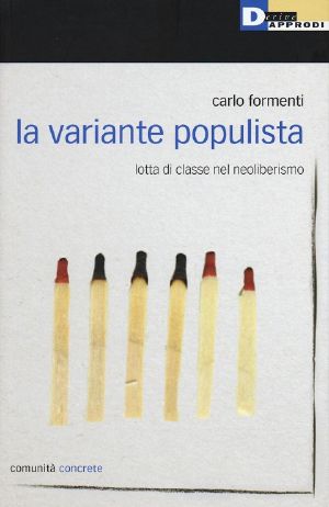 La Variante Populista. Lotta Di Classe Nel Neoliberismo