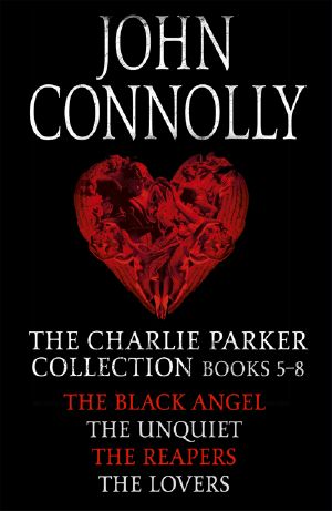 The Charlie Parker Collection 5-8 · The Black Angel, The Unquiet, The Reapers, The Lovers