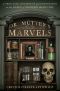 Dr. Mütter's Marvels · A True Tale of Intrigue and Innovation at the Dawn of Modern Medicine