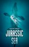 Jurassic Sea (Jurassic Adventures Book 2)