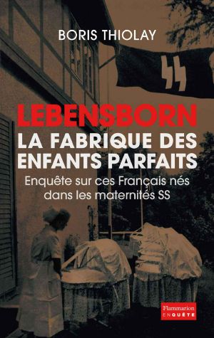 Lebensborn - la fabrique des enfants parfaits · Ces Français qui sont nés dans une maternité SS (EnQuête)