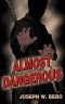 Almost Dangerous (The Lawless Chronicles Book 1)