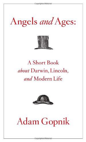 Angels and Ages · A Short Book About Darwin, Lincoln, and Modern Life