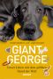 Giant George · Unser Leben mit dem größten Hund der Welt