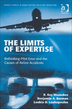 The Limits of Expertise (Ashgate Studies in Human Factors for Flight Operations)