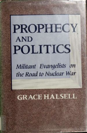 Prophecy and Politics · Militant Evangelists on the Road to Nuclear War