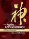 The Psyche in Chinese Medicine · Treatment of Emotional and Mental Disharmonies With Acupuncture and Chinese Herbs