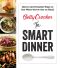 Betty Crocker The Smart Dinner · Clever and Versatile Ways to Use What You've Got on Hand (Betty Crocker Cooking)