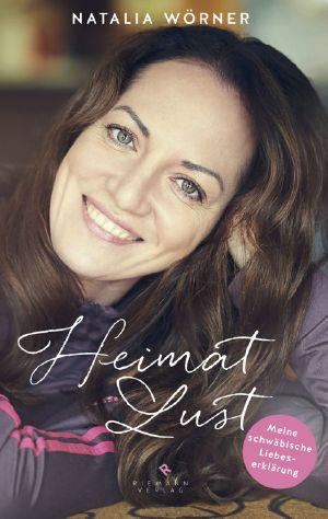 Heimat-Lust · Meine schwäbische Liebeserklärung