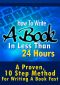 How To Write A Book In Less Than 24 Hours (How To Write A Kindle Book, How To Write A Novel, Book Writing, Writing A Novel, Write For Kindle)