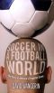 Soccer in a Football World · the Story of America's Forgotten Game (Sporting)