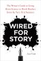 Wired for Story