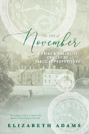 The 26th of November, a Pride and Prejudice Comedy of Farcical Proportions