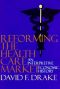 Reforming the Health Care Market · an Interpretive Economic History