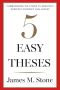 Five Easy Theses