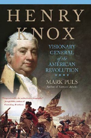 Henry Knox · Visionary General of the American Revolution