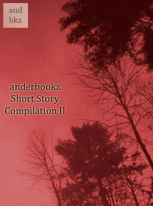 anderbookz Short Story Compilation II