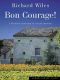 Bon Courage · A French Renovation in Rural Limousin