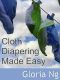 Cloth Diapering Made Easy · Chapter from New Moms, New Families · Priceless Gifts of Wisdom and Practical Advice from Mama Experts for the Fourth Trimester and First Year