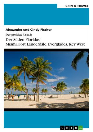 Der Süden Floridas · Miami, Key West und die Everglades