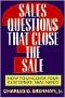 Sales Questions That Close the Sale · How to Uncover Your Customers' Real Needs