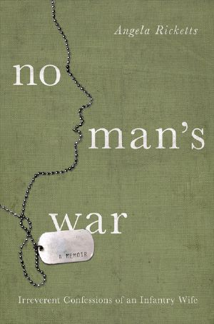 No Man's War · Irreverent Confessions of an Infantry Wife (9781619023833)