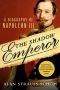 The Shadow Emperor · A Biography of Napoleon III