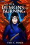 All Her Demons Are Burning: A Survival Horror LitRPG (All His Angels Are Starving Book 2)
