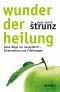 Wunder der Heilung · Neue Wege zur Gesundheit · Erkenntnisse und Erfahrung