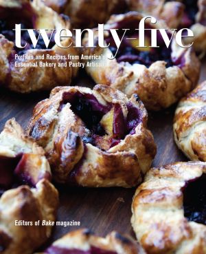 Twenty-Five · Profiles and Recipes From America's Essential Bakery and Pastry Artisans (9781449484446)