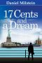 17 Cents & a Dream · My Incredible Journey From the USSR to Living the American Dream