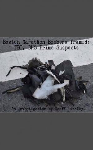 Boston Marathon Bombers Framed · FBI, DHS Prime Suspects