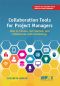 Collaboration Tools for Project Managers · How to Choose, Get Started and Collaborate With Technology