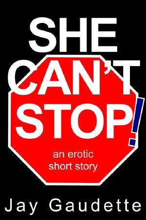 She Can't Stop (Erotic Short Story)