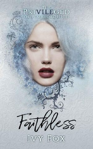 Faithless · A High School Bully Romance (The Privileged of Pembroke High Book 3)