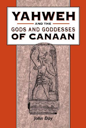 Yahweh and the Gods and Goddesses of