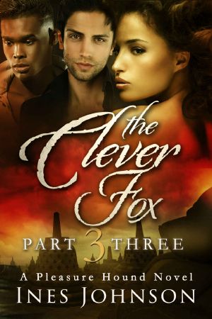 The Clever Fox · Part Three (The Pleasure Hound Series)