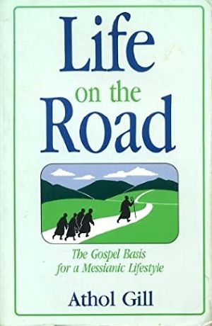 Life on the Road · the Gospel Basis for a Messianic Lifestyle