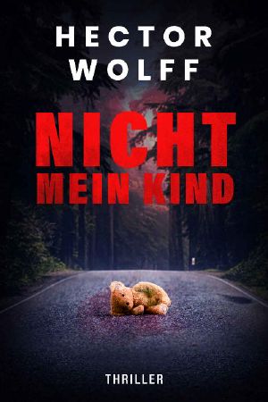 Nicht mein Kind: Thriller (German Edition)