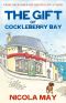 The Gift of Cockleberry Bay · Third in the Much Loved Cockleberry Bay Series