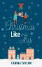 Christmas Like This: A Romantic Comedy (A Love Like This Book 2)