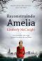 Reconstruindo Amelia · Você Realmente Sabe O Que Se Passa Na Cabeça Da Sua Filha?